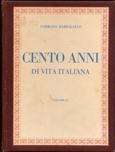 1848-1948 Cento anni di vita italiana. Redatto da scrittori specialisti, vol. 2° (di 2) - Corrado Barbagallo - copertina
