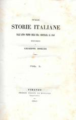 Sulle storie italiane dall'anno primo dell'era cristiana al 1840, voll. 1° e 2° (di 5)