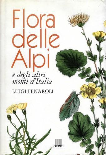 Flora delle Alpi e degli altri monti d'Italia - Luigi Fenaroli - copertina