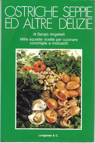 Ostriche seppie ed altre delizie - Sergio Angeletti - copertina