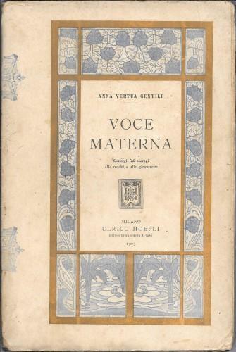 Voce materna. Consigli ed esempi alle madri e alle giovanette - Anna Vertua Gentile - copertina