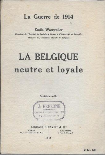 La Belgique neutre et loyale - Emile Waxweiler - copertina