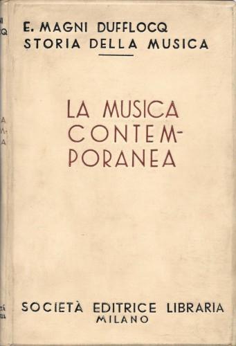 Storia della musica. La musica contemporanea - Enrico Magni Dufflocq - copertina