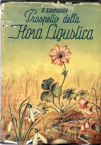 Prospetto della flora ligustica. Guida botanica della Liguria - Alfredo Gismondi - copertina