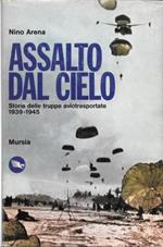 Assalto dal cielo. Storia delle truppe aviotrasportate 1939-1945