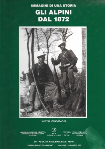 Immagini di una storia. Gli ALPINI dal 1872 - Mostra iconografica - copertina