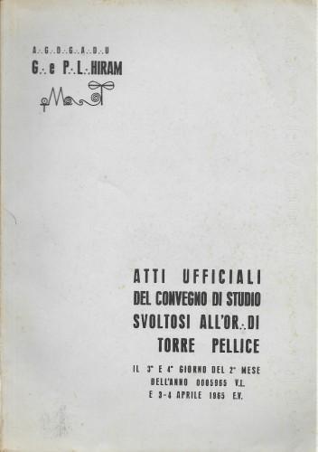 Atti ufficiali del convegno di studi svoltosi all'Or.'. di Torre Pellice, il 3° e 4° giorno del 2° mese dell'anno 0005965 v.l. e 3-4 aprile 1964 e.v - Hiram Bingham - copertina