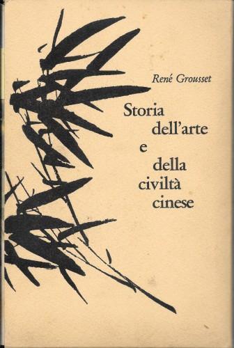 Storia dell'arte e della civiltà cinese - René Grousset - copertina