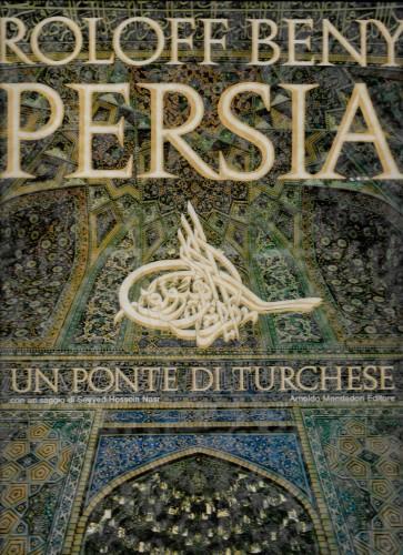 Persia, un ponte di turchese - Roloff Beny - copertina