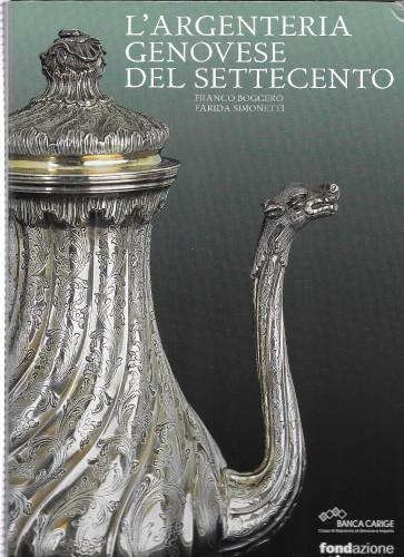 L' argenteria genovese del Settecento - Franco Boggero - copertina