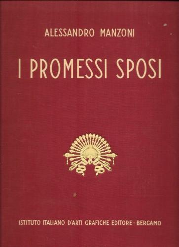 I promessi sposi. Storia milanese del XVII secolo scoperta e rifatta... Illustrazioni di Giambattista Galizzi - Alessandro Manzoni - copertina