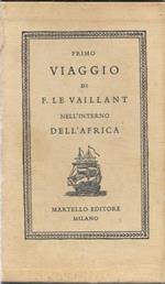 Primo viaggio di Le Vaillant nell'interno dell'Africa pel Capo Buona Speranza. Traduzione dall'originale francese di F. Contarini, in 3 voll