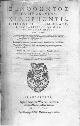 Xenophontos ta heuriskomena. Xenophontis, philosophi et imperatoris clarissimi, quae extant opera, in duos tomos diuisa: Graece multo quam ante castigatius edita, adiecta etiam ad marginem scripturæ discrepantia: Latine tertia nunc cura ita elucubrat - Senofonte - copertina