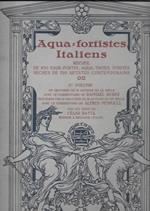 Acquafortisti italiani. Raccolta di acqueforti, acquetinte, puntesecche, maniera nera, di 150 artisti, in 3 voll
