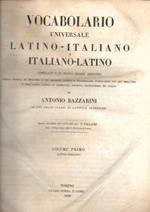 Vocabolario universale latino-italiano e italiano-latino compilato e in nuovo ordine disposto colla scorta dè migliori e più recenti lessici e vocabolarj pubblicatisi fin qui nell'una e nell'altra lingua in Alemagna, Francia, Inghilterra ed Italia,
