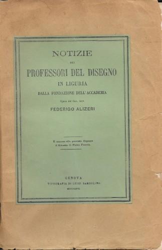 Notizie dei Professori del disegno in Liguria dalla fondazione dell'Accademia, in 3 voll - Federigo Alizeri - copertina