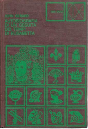 Autobiografia di un gesuita dei tempi di Elisabetta - John Gerard - copertina