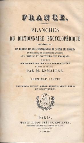 FRANCE - Planches du Dictionnaire Encyclopédique représentant les édifices les plus remarquables de toutes les époques... Première partie - Monuments gaulois, grecs, romains, mérovingiens et carolingiens - copertina