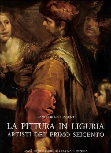 La pittura in Liguria. Artisti del primo seicento - Franco Renzo Pesenti - copertina