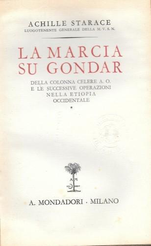 La marcia su Gondar della Colonna Celere A.O. e delle successive operazioni nella Etiopia occidentale - Achille Starace - copertina
