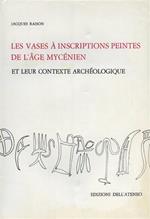 Les vases à inscriptions peintes de l'âge mycénien et leur contexte archéologique