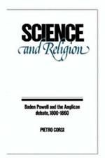 Science and Religion. Baden Powell and the Anglican Debate, 1800 - 1860