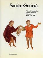 Sanità e Società. Vol. V: Abruzzi, Campania, Puglia, Basilicata, Calabria. Secoli XVII. XX
