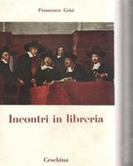 Incontri in libreria. ( Scrittori italiani d'oggi )