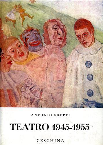Teatro. Vol. III: 1945 - 1955. Contiene: Nicò della bandiera - Antonio Greppi - copertina