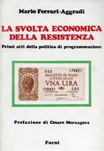 La svolta economica della Resistenza. Primi atti della politica di programmazione