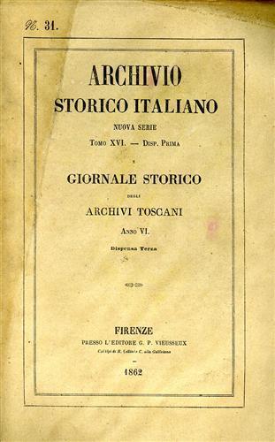 Archivio Storico Italiano. Nuova Serie. tomo XVI. dispensa I. Giornale Storico degli Archivi Toscani. Anno VI, dispensa III. (n.31 d - copertina
