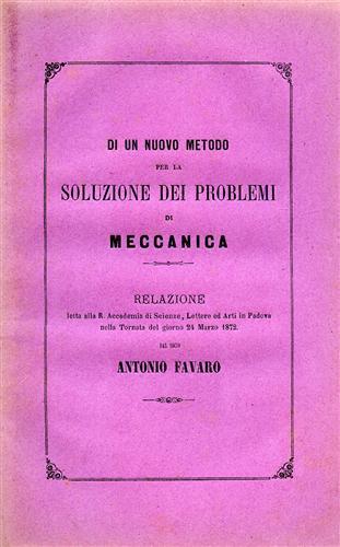 Di un nuovo Metodo per la soluzione dei problemi di Meccanica. Relazione letta alla R. Accade - Antonio Favaro - copertina
