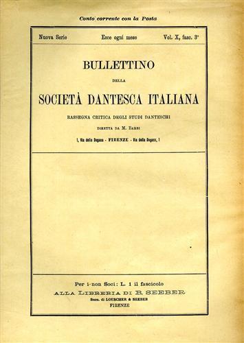 Bullettino della Società Dantesca Italiana. Nuova serie, 1902 - 903, vol. X, fasc. 1 - 2, 3, 4, 5 - 6, 7, 8 - 9, 10, 11, 12 - copertina