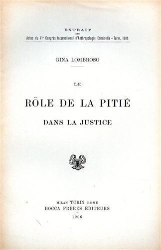 Le role de la pitié dans la justice. Extrait des Actes du VIe Congr - Gina Lombroso - copertina