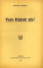 Pietro Brighenti Spia?