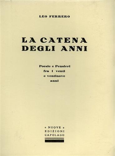 La catena degli anni. Poesie e pensieri fra i venti e i ventinove anni - Leo Ferrero - copertina