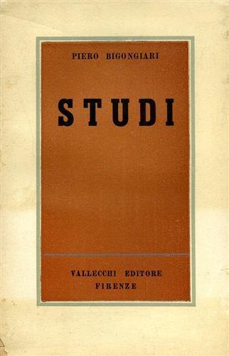 Studi. Nel sommario: D'Annunzio, Serra, Tozzi, Cardarelli, Montale, Luzi - Piero Bigongiari - copertina