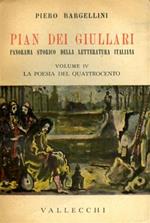 Pian dei Giullari. Panorama storico della letteratura italiana. vol. IV: La poesia del Quattrocento
