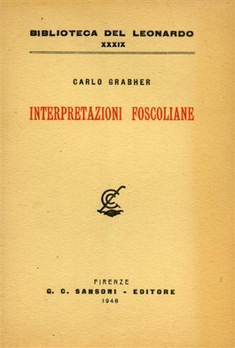 Interpretazioni Foscoliane - Carlo Grabher - copertina
