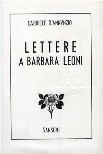 Lettere a Barbara Leoni - Gabriele D'Annunzio - copertina