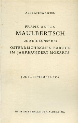 Franz Anton Maulbertsch und die Kunst des Á–sterreichischen Barock im Jahrhundert Mozarts - copertina