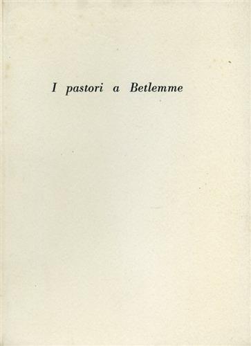 I pastori a Betlemme. Queste rime natalizie sono sta - Leonardo Borgese - copertina