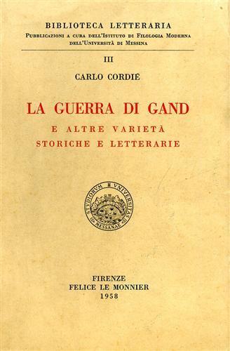 La guerra di Gand e altre varietà storiche e letterarie - Carlo Cordié - copertina