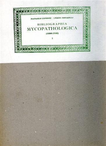 Bibliographia mycopathologica. 1800 1940 - R. Ciferri - copertina