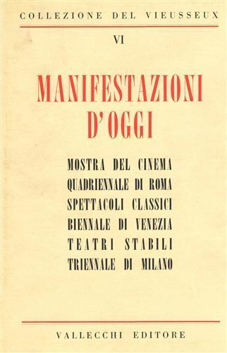 Manifestazioni d'oggi. Mostra del cinema. Quadriennale di Roma. Spettacoli Classici. Biennale di Venezia. Teatri stabili. T - Floris Luigi Ammannati - copertina
