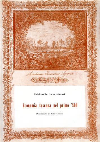 Economia toscana nel primo '800 dalla Restaurazione al Regno 1815 1861 - Ildebrando Imberciadori - copertina