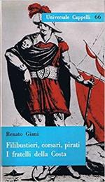 Filibustieri, corsari, pirati. I Fratelli della Costa