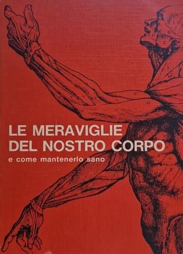 Le meraviglie del nostro corpo e come mantenerlo sano