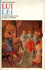 Lui Lei. Racconti della vita di Gesù e di Maria