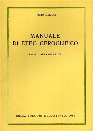 Manuale di Eteo Geroglifico. Parte I: Grammatica - Piero Meriggi - copertina